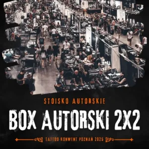 BOX AUTORSKI 2x2 – Poznań Tattoo Konwent 2025